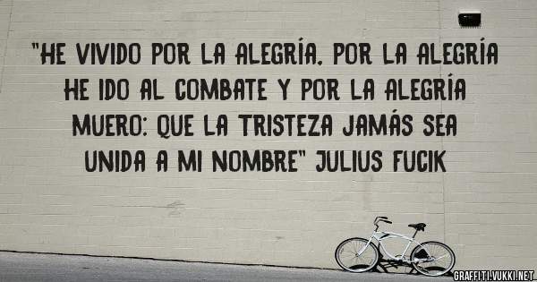 Resultado de imagen para julius fucik frases
