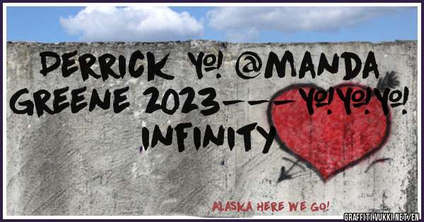 Derrick & @manda Greene 2023--->>> infinity 