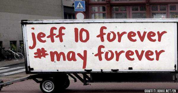 jeff 10 forever
#may forever
