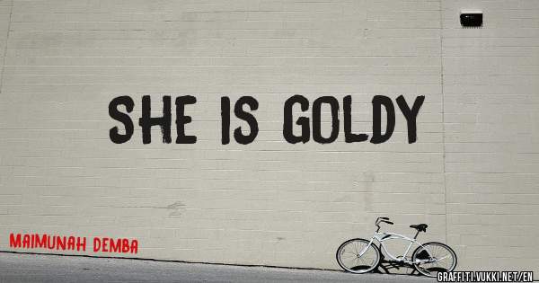 She is goldy