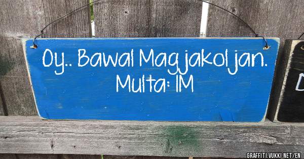 Oy.. Bawal Mag jakol jan. 
Multa: 1M