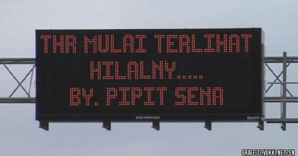 THR MULAI TERLIHAT HILALNY..... 
BY. PIPIT SENA
