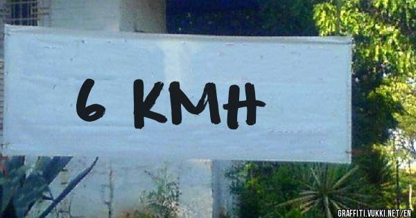 6 KMH