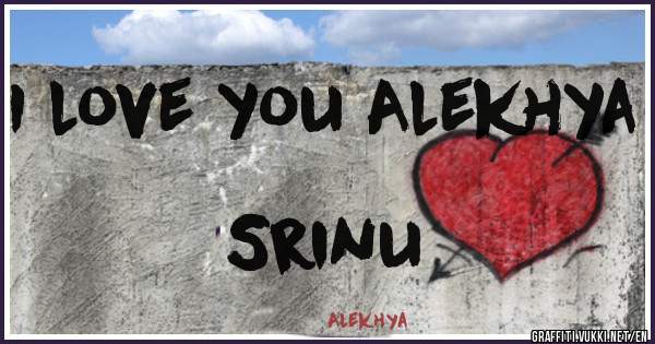 I love you Alekhya 
                                 Srinu