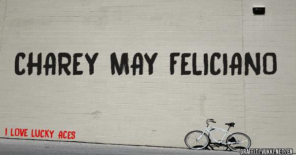 CHAREY MAY FELICIANO