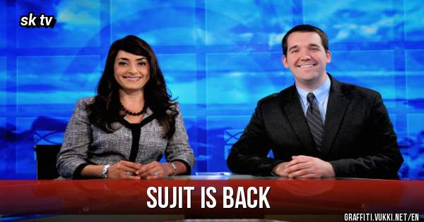 sujit is back 