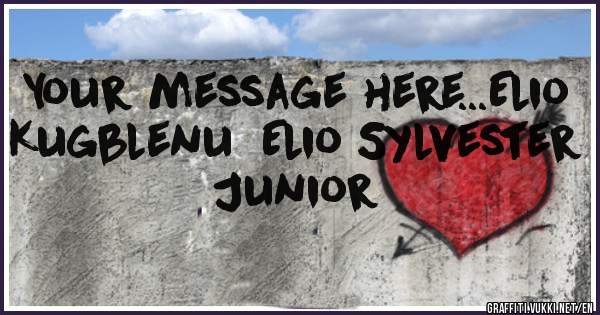 Your message here...Elio Kugblenu  Elio Sylvester Junior 