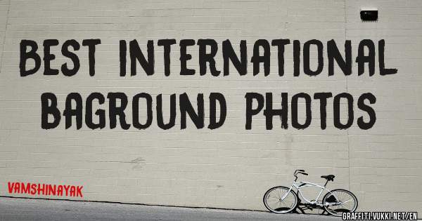 Best international baground photos
