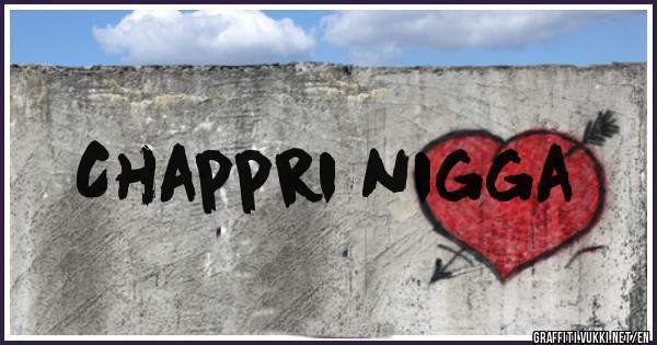 Chappri nigga
