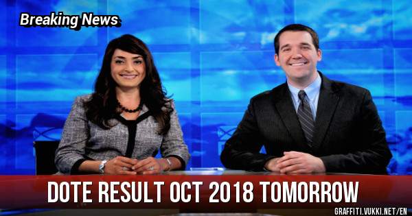 Dote result Oct 2018 tomorrow 