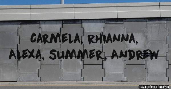 Carmela, Rhianna, Alexa, Summer, Andrew 