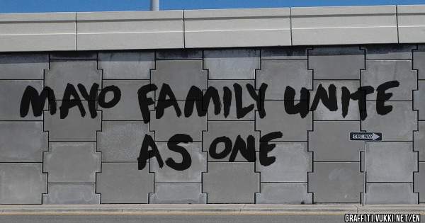 MAYO FAMILY UNITE AS ONE
