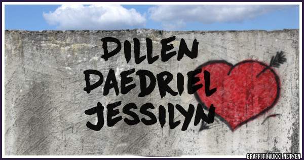                          Dillen
                      Daedriel
                      Jessilyn 