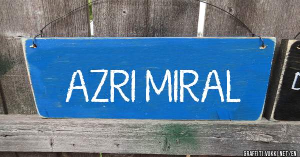 AZRI MIRAL

