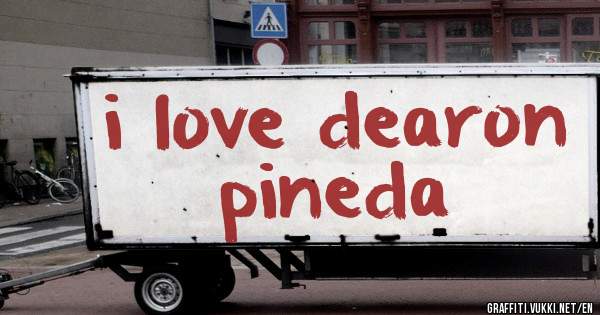i love dearon pineda

