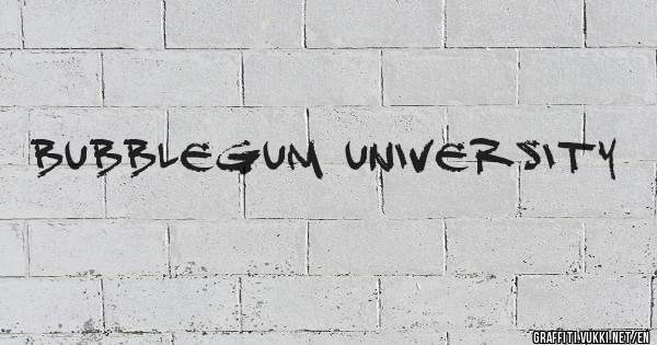 Bubblegum University
