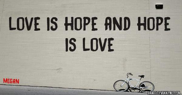 love is hope and hope is love