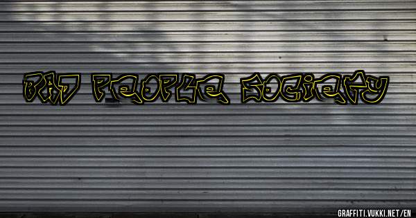 BAD PEOPLE SOCIETY 