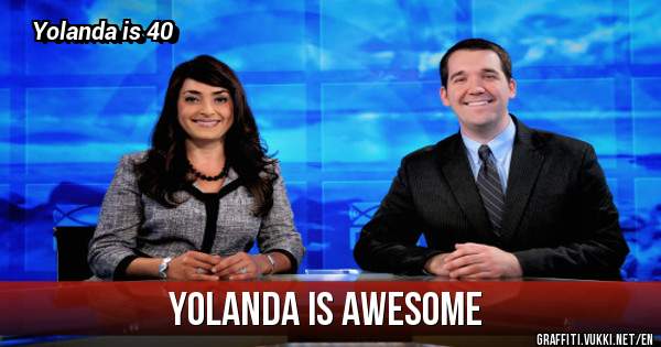 Yolanda is awesome