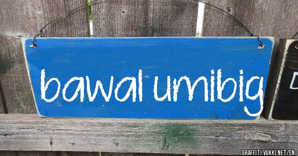 bawal umibig
