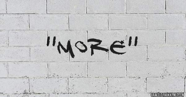 ''more''