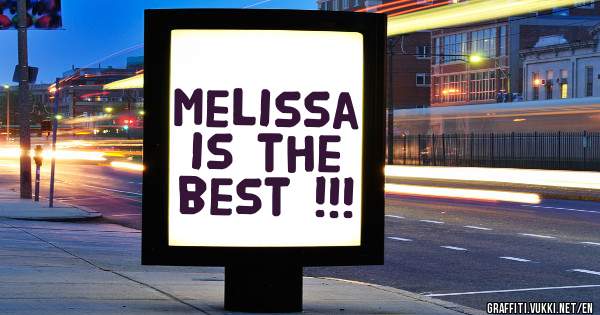 Melissa is the best !!!
