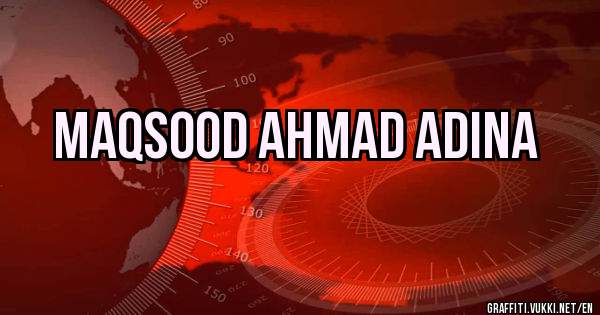 Maqsood Ahmad Adina