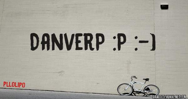 DanverP :P :-)