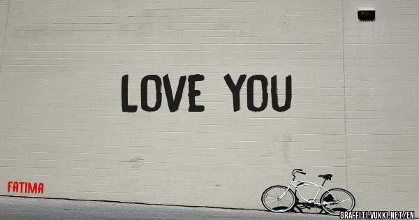 Love you