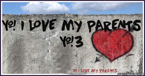 # I LOVE my PARENTS <3
