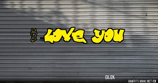 I love you