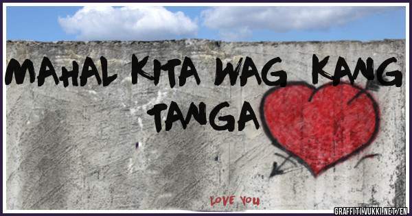 MAHAL KITA WAG  KANG TANGA

