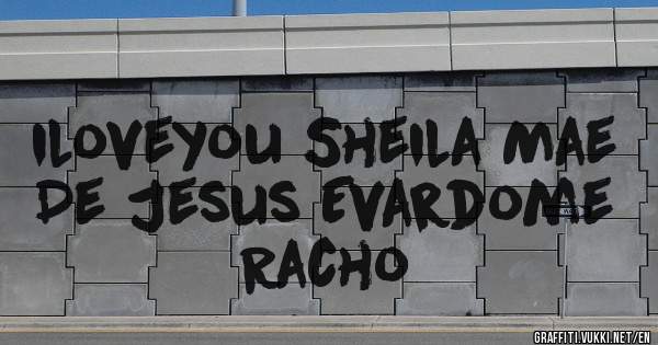 iloveyou Sheila Mae De Jesus Evardome Racho