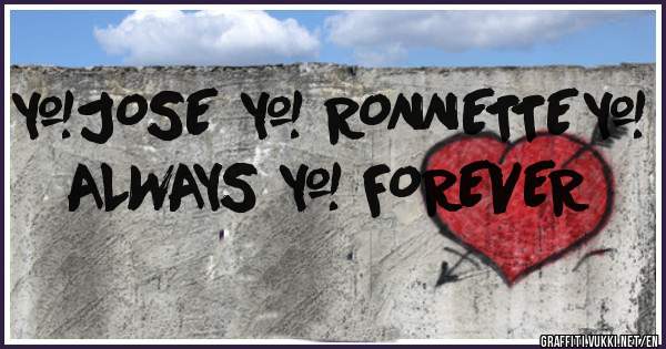 ~JOSE & RONNETTE~
ALWAYS & FOREVER