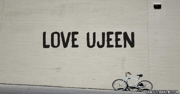 Love ujeen