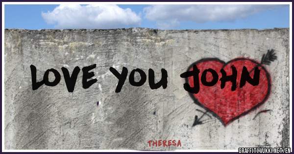 Love you john
