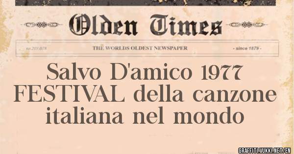 Salvo D'amico 1977 
FESTIVAL della canzone italiana nel mondo 
