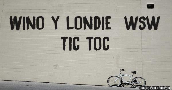 Wino y londie  wsw tic toc