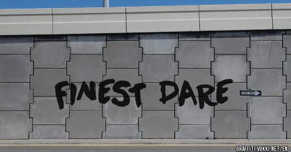 FINEST DARE