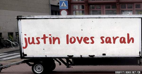 justin loves sarah