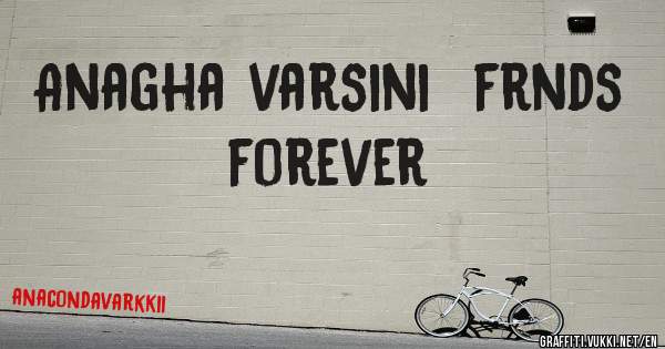 Anagha varsini  frnds forever