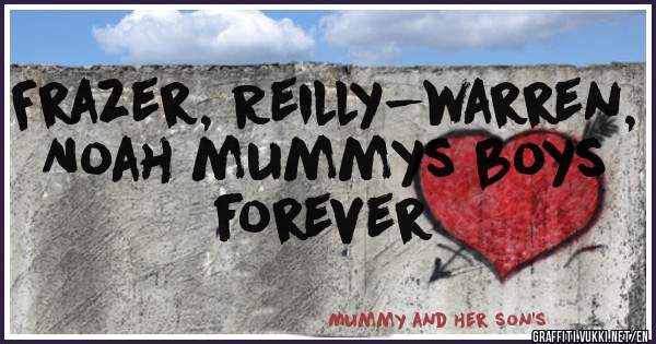 Frazer, Reilly-warren, Noah mummys boys forever 