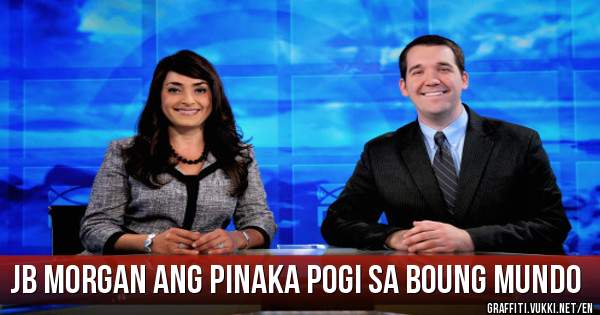 jb morgan ang pinaka pogi sa boung mundo 