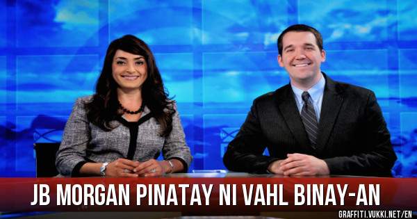 jb morgan pinatay ni vahl binay-an