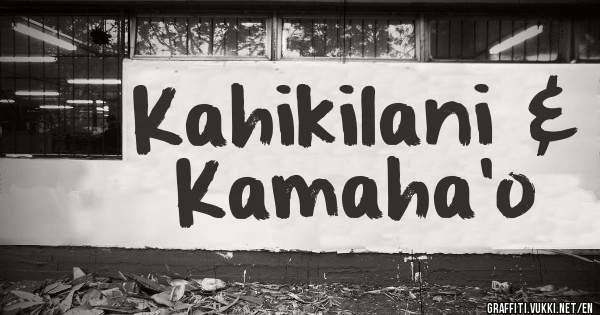 Kahikilani & Kamaha'o