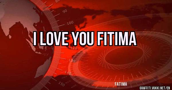 I love you fitima