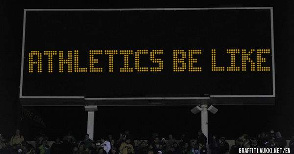 Athletics Be Like