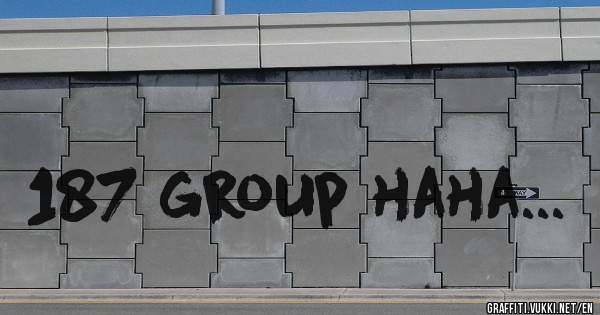 187 group haha...