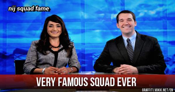 very famous squad ever
