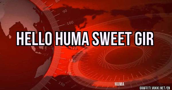 hello huma sweet gir
